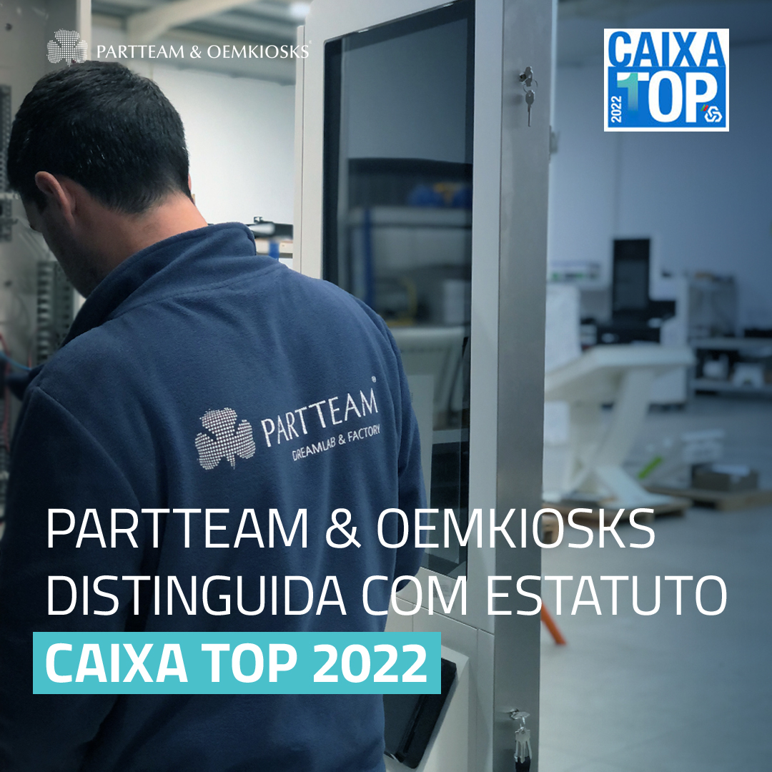 PARTTEAM & OEMKIOSKS distinguida com Estatuto CAIXA TOP 2022