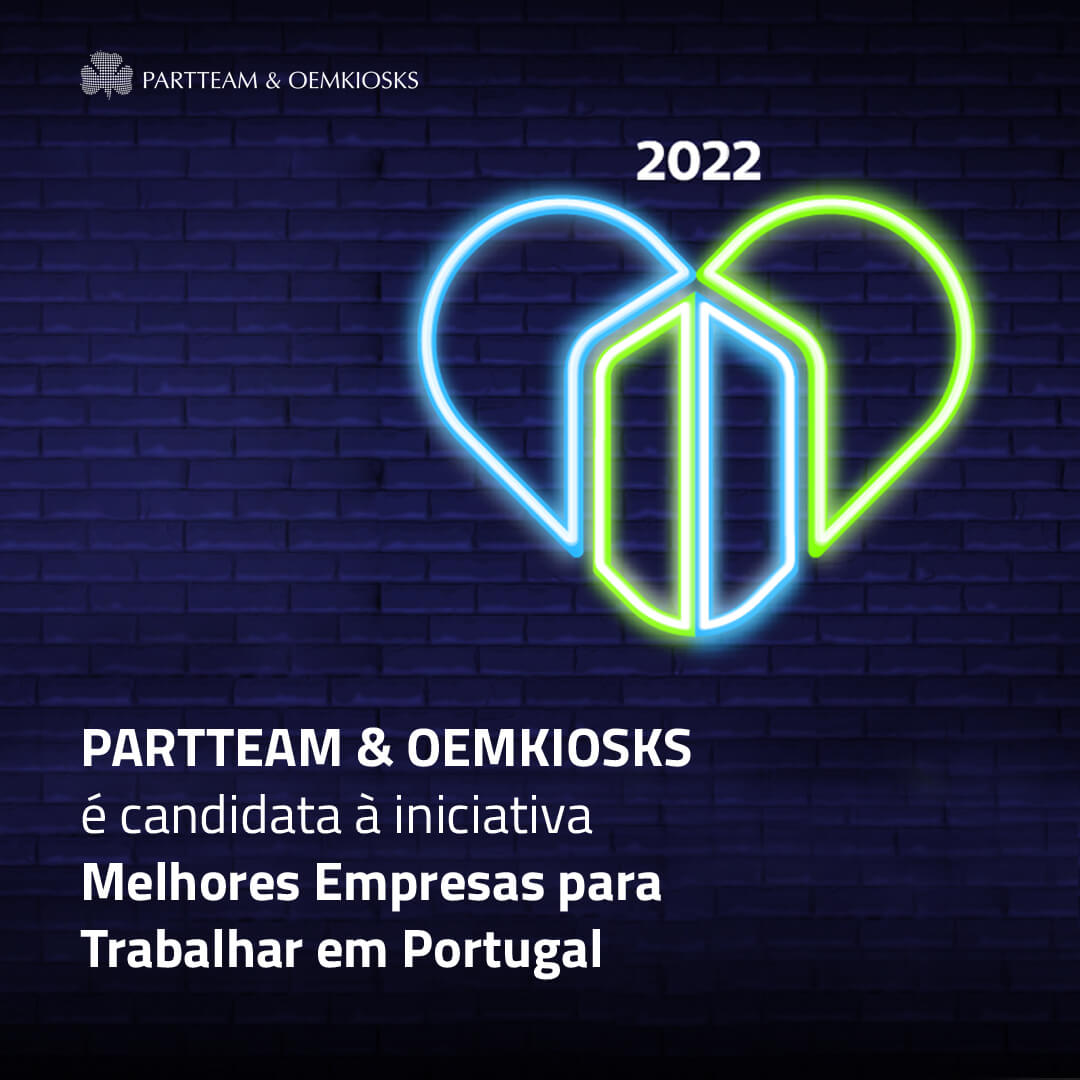 A PARTTEAM & OEMKIOSKS é candidata à iniciativa melhores empresas para trabalhar em Portugal